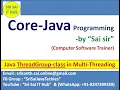 Java ThreadGroup class in Multi Threading Java Multi Threading Java Thread class