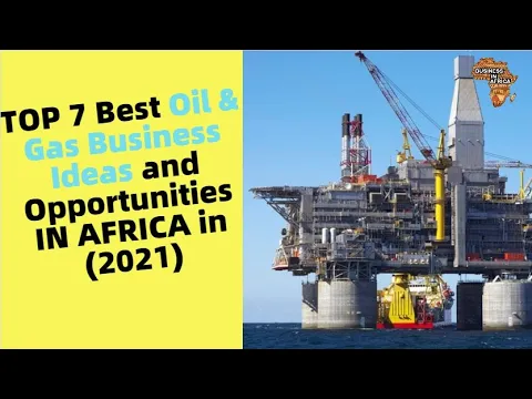 Download MP3 TOP 7 Best Oil & Gas Business Ideas and Opportunities IN AFRICA in (2021) | BEST BUSINESS IDEAS