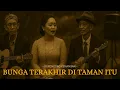Download Lagu Video Klip Lagu Bunga Terakhir Di Taman Itu - Keroncong Kenangan | Lagu Keroncong Klasik Terbaik
