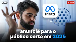 Como anunciar para o público certo no Meta Ads em 2025 | Live #316