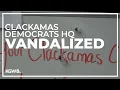 Clackamas County Democratic headquarters in Oregon City vandalized