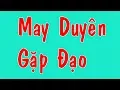 Lagu May Duyên Gặp Đạo - Ngọc Phụng || Sub