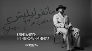 Kader Japonais & Housseyn Benguerna – Ma T9olilich Je t'aime ماتقوليليش (official music video 2025)