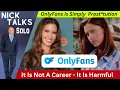 Shocking Truth Only a Collapsing Society Pushes Girls Onto OnlyFans
