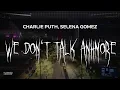 Download Lagu charlie puth, selena gomez - we don't talk anymore [ slowed + reverb ] (lyrics)