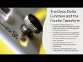 The Dirac Delta Function and the Fourier Transform Notes included