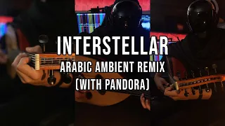 Interstellar Arabic Ambient Remix With Pandora 