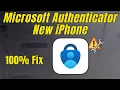 Fix Microsoft Authenticator app not working on New iPhone