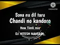 Download Lagu Sona nu Dil taru chandi no kandoro (new timli mix)Dj Hitesh Navsari
