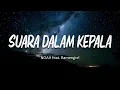 Suara Dalam Kepala - NOAH feat. Ramengvrl | Lirik Lagu