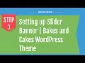 Step 3 Setting up Slider Banner Bakes and Cakes WordPress Theme
