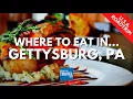 Where to Eat in Gettysburg PA