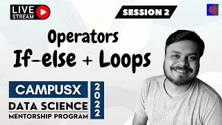 Session 2 - Operators If-Else Loops CampusX Data Science Mentorship Program 8th Nov 2022