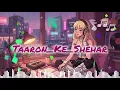 Taaron Ke Shehar 🌙 | Lofi Version | Slowed + Reverb| Late Night Vibes(Remix By D.J.Moody]Neha Kakkar