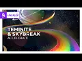 Teminite Skybreak - Accelerate Monstercat Release