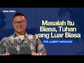 Download Lagu Masalah Itu Biasa, Tuhan yang Luar Biasa - Pdp. Albert Hartanto | DOA PAGI | GMS Church