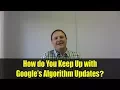 How do You Keep Up with Google s Algorithm Updates
