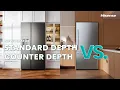 Hisense Refrigerator Standard Depth vs Counter Depth Refrigerators
