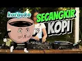 Download Lagu KARAOKE SECANGKIR KOPI || VERSI RAMPAK KENDANG KOPLO