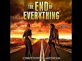 The End of Everything: Book 1 Audiobook by Christopher Artinian