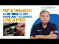Main Control Board Replacement Made Easy for LG Refrigerator Owners