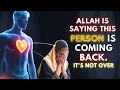 Download Lagu Allah is saying This Person is coming back. It’s Not Over