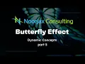 Butterfly Effect - Dynamics Concepts