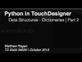 Python in Touc esigner Data Structures - Dictionaries Part 2 Touc esigner