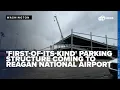 First-of-its-kind parking structure coming to Reagan National Airport