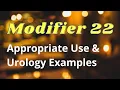How to use Modifier 22 in Urology Complex Surgery Medical Coding