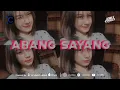 Download Lagu DJ ABANG SAYANG (BOOTLEG) REMIX VIRAL TIKTOK 2025