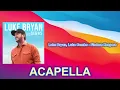 Luke Bryan, Luke Combs - Finders Keepers (ACAPELLA) Vocals Only