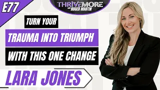 E77 Lara Jones The Global Grit Expert on Turning Trauma Into Triumph