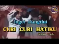 Download Lagu JOGET DANGDUT - CURI CURI HATIKU REMIX - Narto Uack