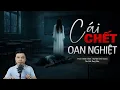 Lagu Truyện Ma Đình Soạn Mới: CÁI CHẾT OAN NGHIỆT – Oán Khí Nương Về Đòi Mạng Từng Kẻ Gieo Ác