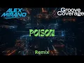 Lagu Alex Mirano \u0026 Groove Coverage -Poison (Remix)