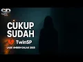 Cukup Sudah | Lagu Ambon Terbaru 2025 | Official Lyric Video | TwinSP