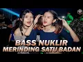 Download Lagu MERINDING SATU BADAN !!! BASS NUKLIR - DJ TERBARU FULL BASS 2023