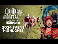Quito Trail by UTMB 2024 Event Highlights