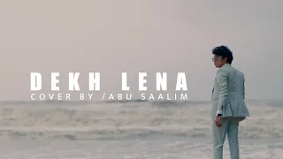 Dekh Lena (Short Cover) | Abu Saalim