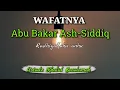Wafatnya Abu Bakar Ash-Shiddiq رَضِيَ اللَّهُ عَنْهُ | Ustadz Khalid Basalamah