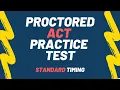 ACT Proctored Testing Time - Guided Advice and Proctoring Through the ACT Test