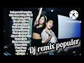 Download Lagu DJ REMIX POPULER 2022 full album bikin geleng-geleng