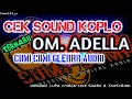 Lagu CEK SOUND KOPLO ADELLA TERBARU.(FULL BASS) CUMI CUMI GLERRR AUDIO.(LIVE REMBANG)