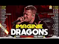 Best Song of Imagine Dragons💎Imagine Dragons Playlist All Songs💎Thunder, Demon, It's Time