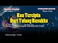 Download Lagu KAU TERCIPTA DARI TULANG RUSUK KU - Karaoke Populer - Versi Duet - Maya Angela ft Muchlas ade Putra