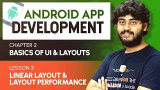 Basics of Android Chapter 2 L3 LinearLayouts layout performance