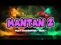 Download Lagu DJ TERBARU ‼️ - MANTAN 2 ( VICKLY MAKAGIANTANG REMIX ) 2024