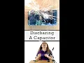 Discharging a Capacitor
