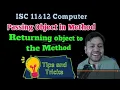 The BEST Way To Pass or Return Objects in method in JAVA ISC 11 12 Computer
